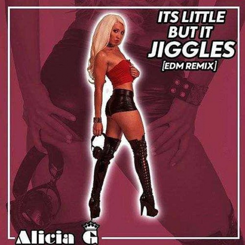 Alicia G - It's Little But It Jiggles (edm Remix)