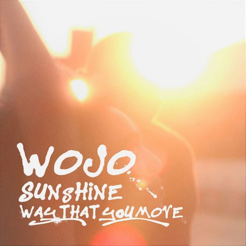 Wojo - Sunshine (way That You Move)